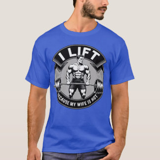 Mens I Lift Because My Wife Is Hot Husband Gift fr Tシャツ