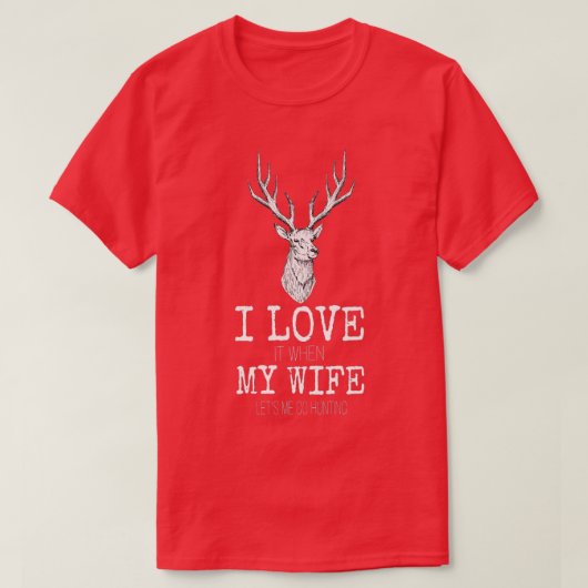 Mens I love it when My wife lets me go hunting  Tシャツ (デザイン正面)