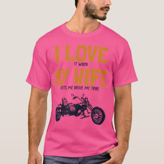 Mens I Love My Wife Trike Motorbike Motorcycle Tri Tシャツ