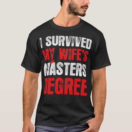 Mens I Survived My Wifes Masters Degree Graduation Tシャツ (正面)
