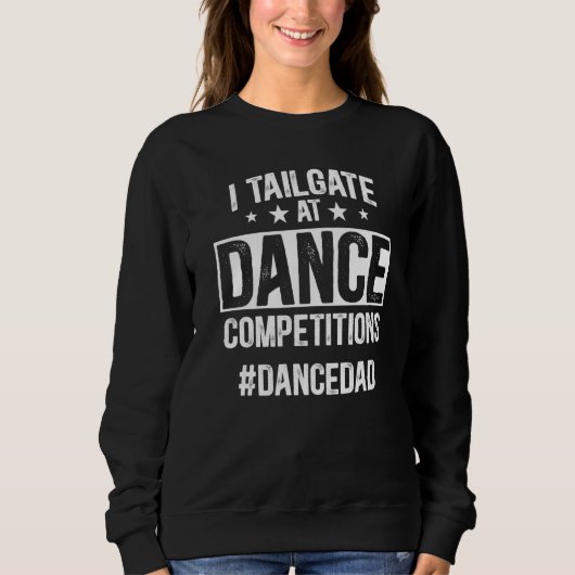 Mens I Tailgate At Dance Competitionsダンセダダン スウェットシャツ (正面)