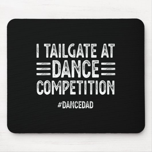Mens I Tailgate At Dance Competitionsダンセダダン マウスパッド (正面)
