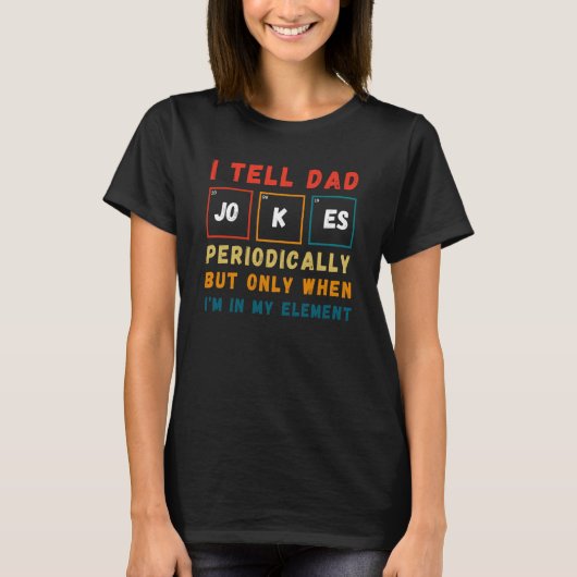 Mens I Tell Dad Jokes Periodically Father's Day  3 Tシャツ (正面)