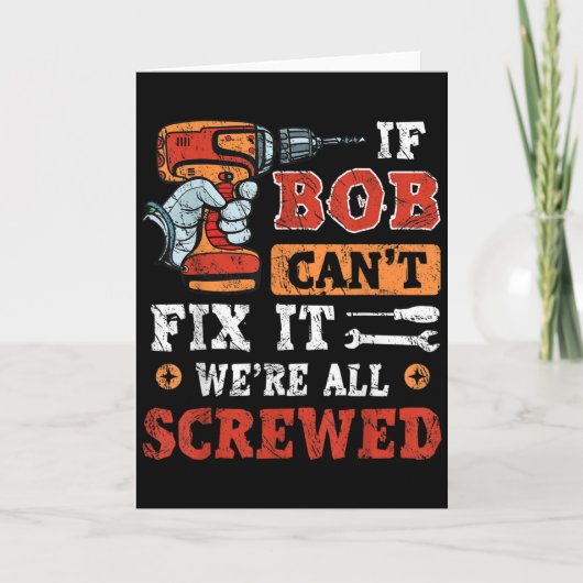 Mens If Bob Can't Fix It We're All Screwed Father' カード (正面)