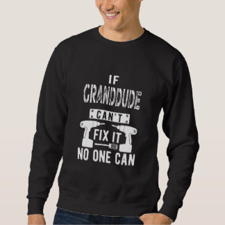Mens If Granddude Can't Fix It Special Grandfather スウェットシャツ