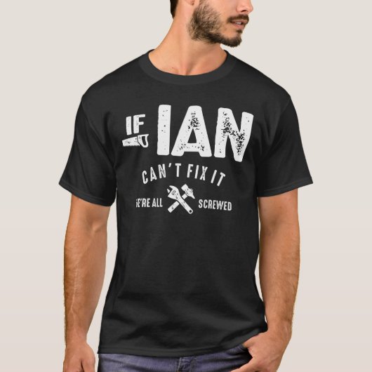 Mens If Ian Can't Fix It We Are Screwed Funny Tシャツ (正面)