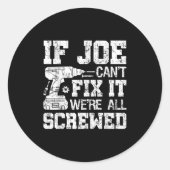 Mens If Joe Can't Fix It We're All Screwed Funny F ラウンドシール (正面)