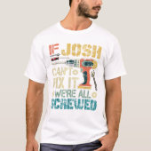 Mens If Josh Can t Fix it We re Tシャツ (正面)