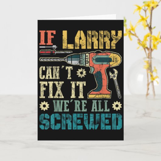 Mens If Larry Can't Fix It We're All Screwed Funny カード (黄色い花)