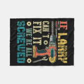 Mens If Larry Can't Fix It We're All Screwed Funny フリースブランケット (正面(横))