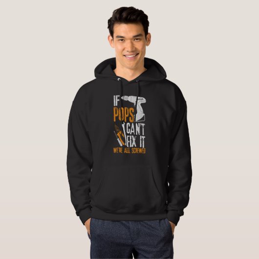 Mens If Pops Can't Fix It We're All Screwed  Fathe パーカ (正面フル)