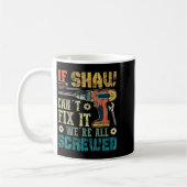 Mens If Shaw Can't Fix It We're All Screwed Funny コーヒーマグカップ (左)