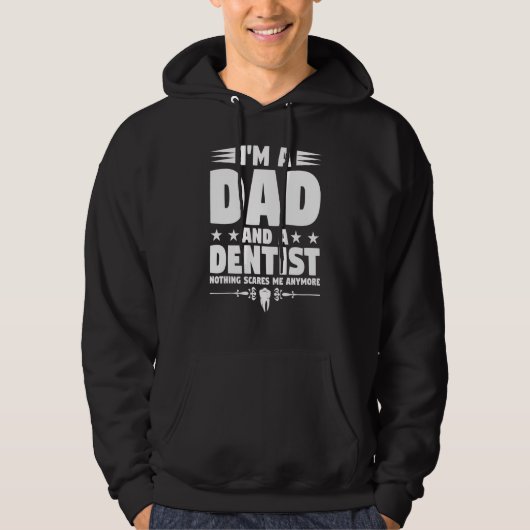 Mens I'm A Dad And A Dentist Nothing Scares Me Den パーカ (正面)