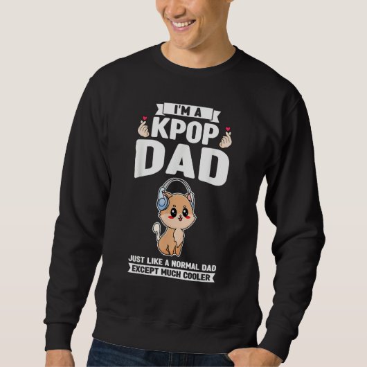 Mens I'm a kpop dad just like a normal dad Kpop スウェットシャツ (正面)