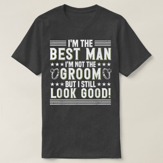 Mens Im Not Groom But I Still Look Good Bachelor P Tシャツ (デザイン正面)