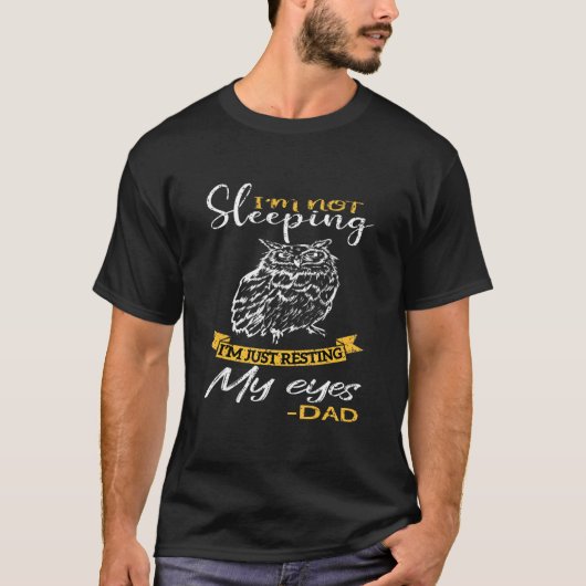 Mens Im Not sleeping Im Just Stay My Eyes-パパ- Tシャツ (正面)