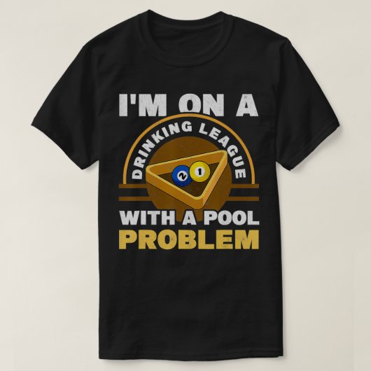 Mens I'm On A Drinking League With A Pool Problem  Tシャツ (デザイン正面)