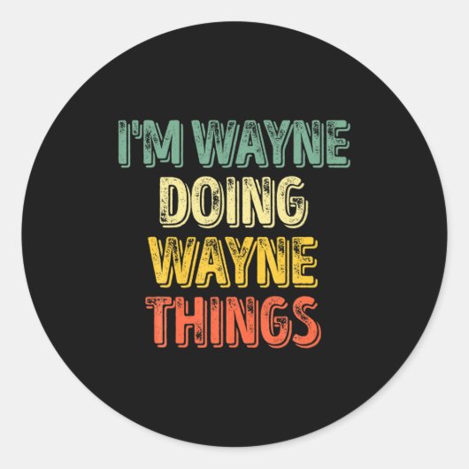 Mens Im Wayne Doing Wayne Things Funny Iz  ラウンドシール (正面)