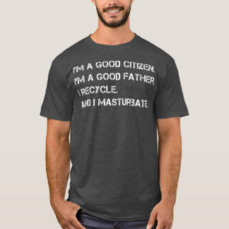 Mens I's a Good Citizen Good Father おもしろい Gift Tシャツ