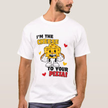 Men's I's the Cheese to Your Pizza T-shirt