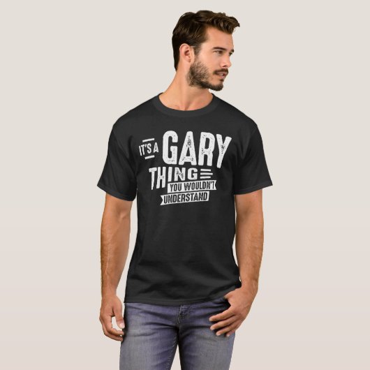 Mens It's a Gary Thing, You Wouldn't Understand Tシャツ (正面フル)