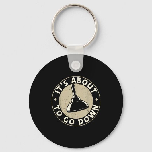 Mens It's About To Go Down Funny Plumber Quote Plu キーホルダー (正面)