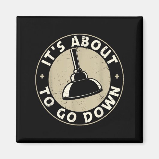 Mens It's About To Go Down Funny Plumber Quote Plu マグネット (正面)