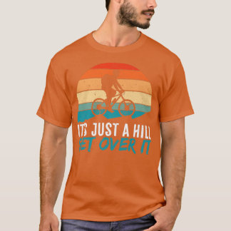 Mens It's Just A Hill Mountain Bike MTBバイクもしくは自転車に Tシャツ