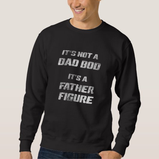 Mens Its Not AパパBod Its A Father姿15 スウェットシャツ (正面)