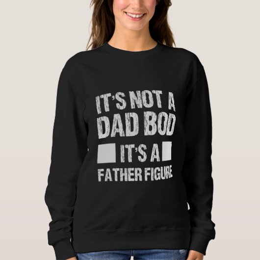 Mens Its Not AパパBod Its A Father姿35 スウェットシャツ (正面)