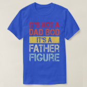 Mens Its Not A Dad Bod Its A Father Figure  1  Tシャツ (デザイン正面)