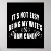 Mens Its Not Easy Being My Wifes Arm Candy Funny H ポスター (正面)