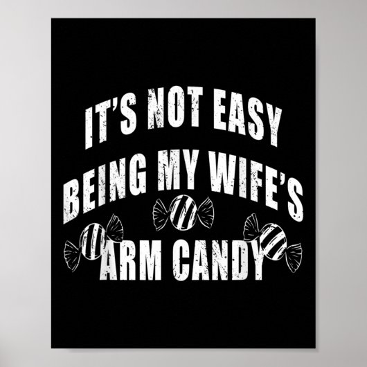 Mens Its Not Easy Being My Wifes Arm Candy Funny H ポスター (正面)
