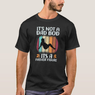 Mens Itu2019s Not AパパBod Itu2019s A Father Figu Tシャツ
