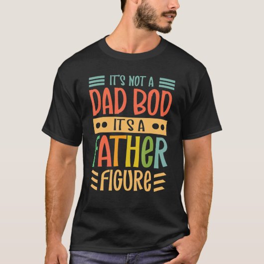 Mens Itu2019s Not AパパBod Itu2019s A Father Figu Tシャツ (正面)