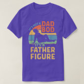 Mens Itx27s Not a Dad Bod Itx27s a Father Figure Tシャツ (デザイン正面)