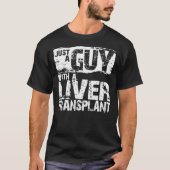 Mens Just a Guy with a Liver Transplant a Liver Tシャツ (正面)