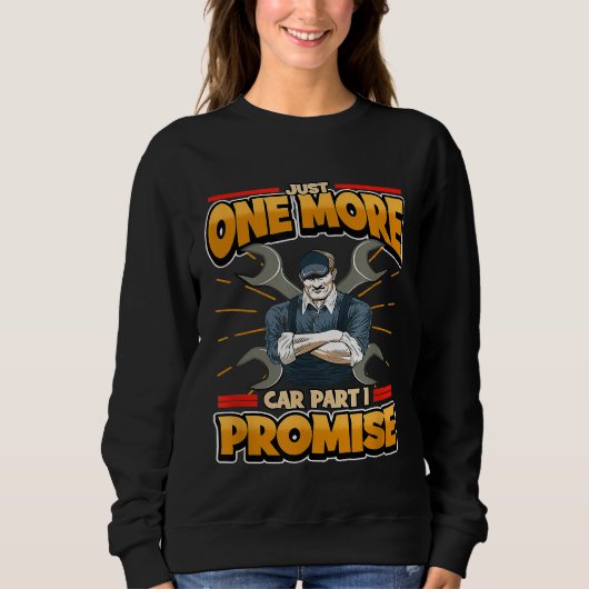 Mens Just One More Car Part I Promise Automobile E スウェットシャツ (正面)