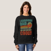 Mens Labrador Dad Like A Regular Dad But Cooler F スウェットシャツ (正面フル)