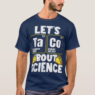 Mens Let's Taco 'Bout Science Tシャツ