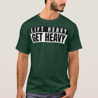 Mens Lift Heavy Get Heavy Bodybuilding Gym Motivat Tシャツ
