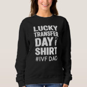 Mens lucky transfer day ivf dad ivf couple スウェットシャツ (正面)
