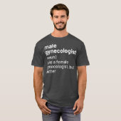 Mens Male Gynecologist Definition Tシャツ (正面フル)