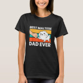 Mens Maltese Dad Best Maltese Dad Ever Tシャツ (正面)