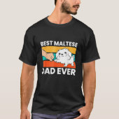 Mens Maltese Dad Best Maltese Dad Ever Tシャツ (正面)