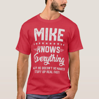Mens Mike Knows Everything Funny Name Personalized Tシャツ