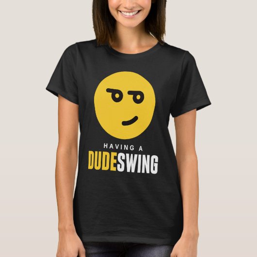 Men's Mood Swing  Having a Dude Swing Tシャツ (正面)
