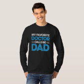 Mens My Favorite Doctor Calls Me Dad Father's Day  Tシャツ (正面フル)