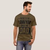 Mens My Favorite Lawyer Calls Me Dad Love Your Tシャツ (正面フル)