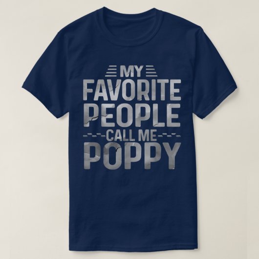 Mens My favorite people call me Poppy Best Ever Fa Tシャツ (デザイン正面)
